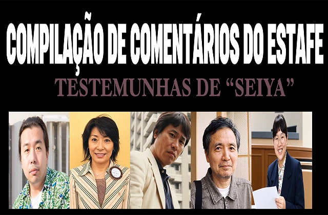 Compilação de Comentários do Estafe: Testemunhas de “Seiya”
