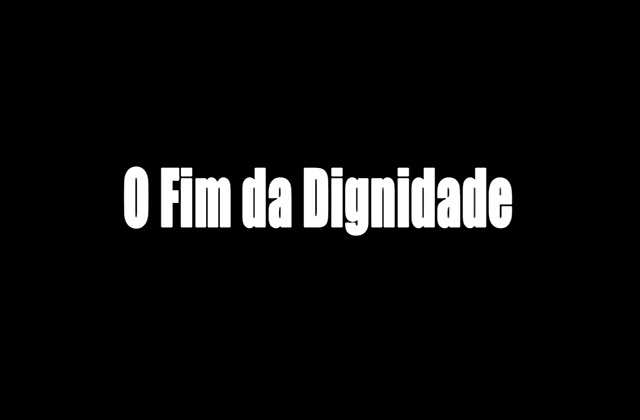 Episódio 9: O Fim da Dignidade
