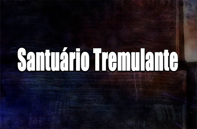 Episódio 11: Santuário Tremulante